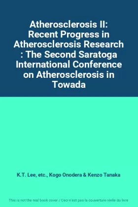 Couverture du produit · Atherosclerosis II: Recent Progress in Atherosclerosis Research : The Second Saratoga International Conference on Atheroscleros
