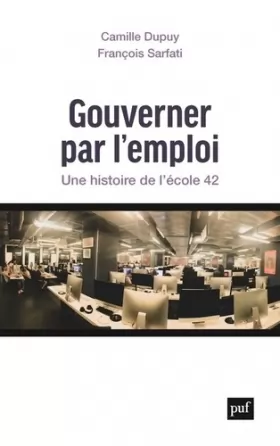 Couverture du produit · Gouverner par l'emploi: Une histoire de l'École 42