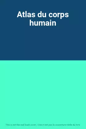 Couverture du produit · Atlas du corps humain