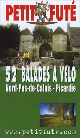 Couverture du produit · 52 balades a velo dans le nord 2005, le petit fute: NORD-PAS-DE-CALAIS, PICARDIE