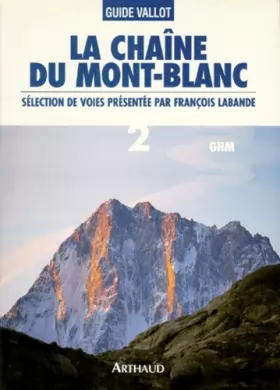 Couverture du produit · La Chaîne du Mont-Blanc, tome 2 : A l'est du col du Géant
