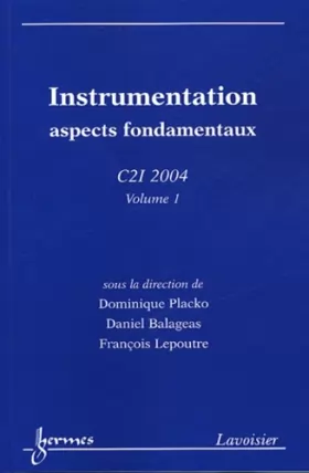 Couverture du produit · Instrumentation : Aspects fondamentaux, C21 2004, Volume 1, 29-30 janvier 2004, Ecole Normale Supérieure, Cachan