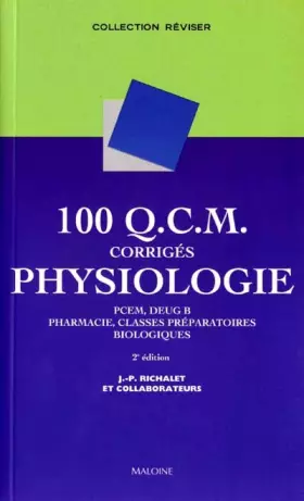 Couverture du produit · 100 Q.C.M. corrigés Physiologie : PCEM, Deug B,  pharmacie, classes préparatoires biologiques