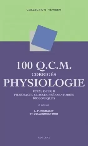 Couverture du produit · 100 Q.C.M. corrigés Physiologie : PCEM, Deug B,  pharmacie, classes préparatoires biologiques