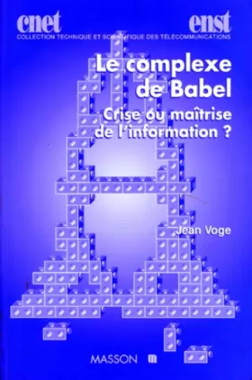 Couverture du produit · LE COMPLEXE DE BABEL. Crise ou maîtrise de l'information ?