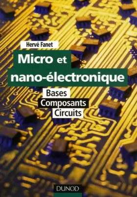 Couverture du produit · Micro et nano-électronique - Bases - Composants - Circuits: Bases - Composants - Circuits