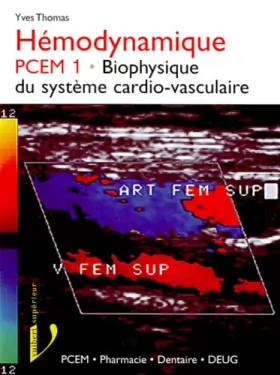 Couverture du produit · HEMODYNAMIQUE PCEM 1. Biophysique du système cardio-vasculaire