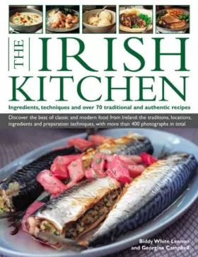 Couverture du produit · The Irish Kitchen: Ingredients, Techniques and over 70 Traditional and Authentic Recipes