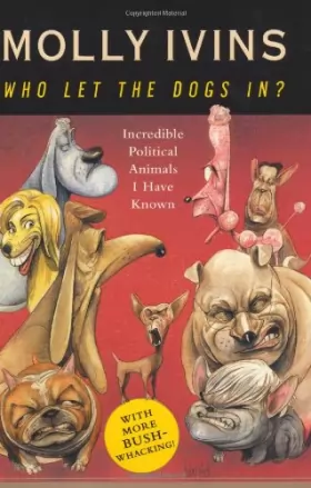 Couverture du produit · Who Let The Dogs In?: Incredible Political Animals I Have Known