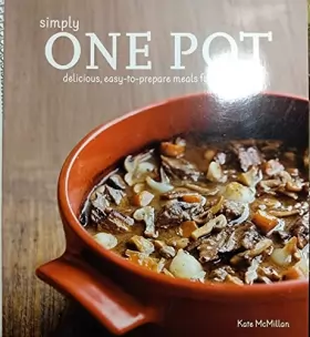 Couverture du produit · Simply One Pot: Delicious, Easy-to-prepare Meals for Any Night