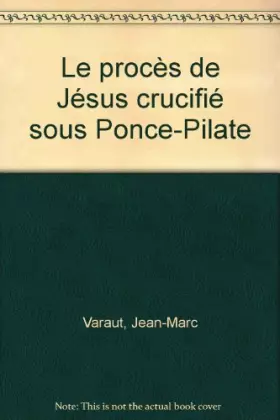 Couverture du produit · Le procès de Jésus crucifié sous Ponce-Pilate