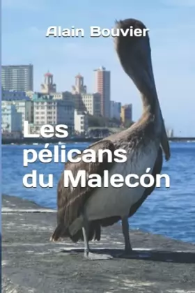 Couverture du produit · Les pélicans du Malecón