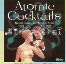 Couverture du produit · Atomic cocktails. Boissons secouées pour temps modernes