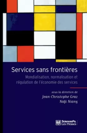 Couverture du produit · Services sans frontières : Mondialisation, normalisation et régulation de l'économie des services