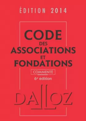 Couverture du produit · Code des associations et fondations 2014, commenté - 6e éd.