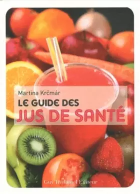 Couverture du produit · Le guide des jus de santé