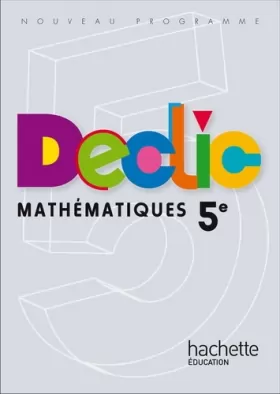 Couverture du produit · Déclic Maths 5e - Livre élève Edition 2010
