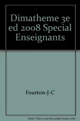 Couverture du produit · Dimatheme 3e ed 2008 Special Enseignants