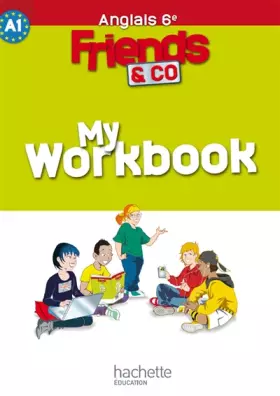 Couverture du produit · Friends and co 6e / Palier 1 année 1 - Anglais - Workbook - Edition 2011