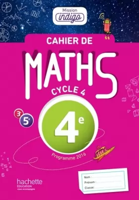 Couverture du produit · Cahier de maths Mission Indigo 4e - éd. 2017: Mathématiques