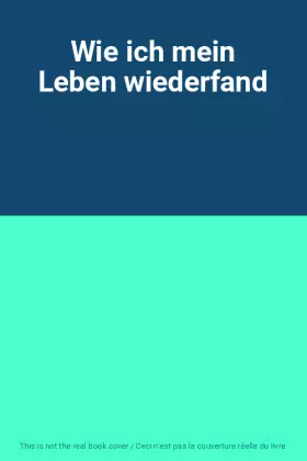 Couverture du produit · Wie ich mein Leben wiederfand