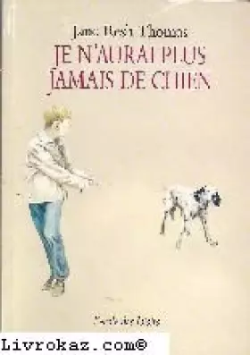 Couverture du produit · Je n'aurai plus jamais de chien