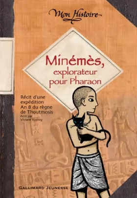 Couverture du produit · Minémès, explorateur pour Pharaon: Récit d'une expédition, an 8 du règne de Thoutmosis
