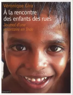 Couverture du produit · A La Rencontre Des Enfants Des Rues : Journal D'Une Volontaire En Inde