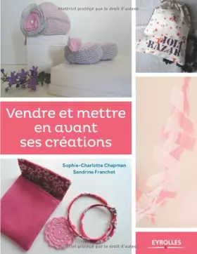 Couverture du produit · Vendre et mettre en avant ses créations : Le guide des entrepreneuses créatives