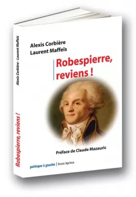 Couverture du produit · Robespierre, reviens !