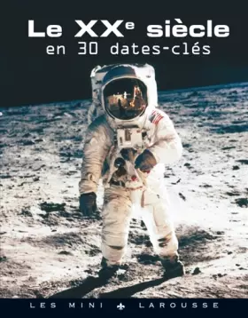 Couverture du produit · Le XXème siècle en 30 dates clés