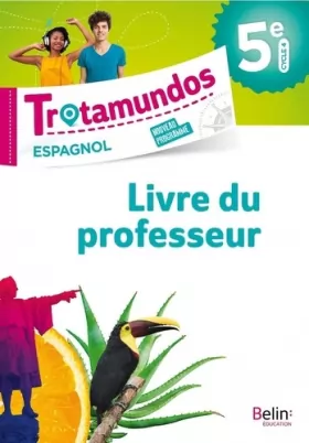 Couverture du produit · Trotamundos - 5e livre du prof: Livre du professeur