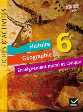 Couverture du produit · Histoire-Géographie Enseignement Moral et Civique 6e éd. 2016 - Fiches d'activités