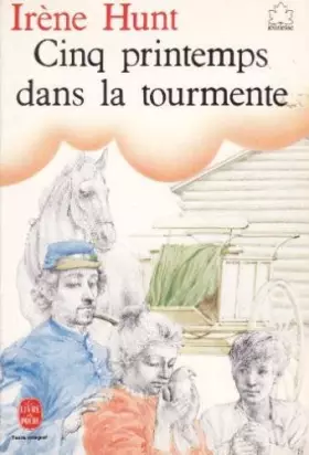 Couverture du produit · Cinq printemps dans la tourmente [FRENCH] [Hunt Iréne]