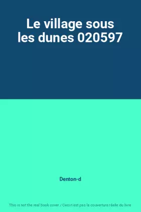 Couverture du produit · Le village sous les dunes 020597