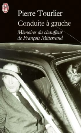 Couverture du produit · Conduite à gauche : Mémoires du chauffeur de François Mitterrand