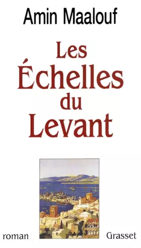 Couverture du produit · Les Echelles du Levant