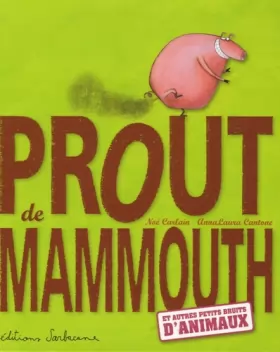 Couverture du produit · Prout de mammouth : Et autres petits bruits d'animaux