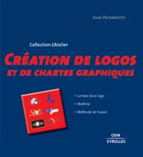 Couverture du produit · Création de logos et de chartes graphiques : Méthode de travail et de création