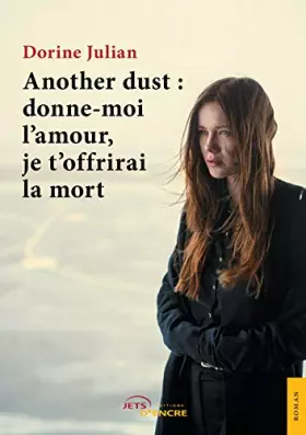 Couverture du produit · Another Dust: Donne-moi l'amour, je t'offrirai la mort