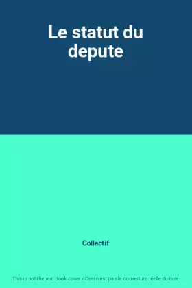 Couverture du produit · Le statut du depute