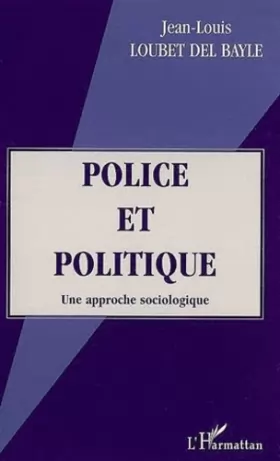 Couverture du produit · Police et politique: Une approche sociologique
