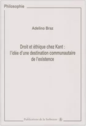 Couverture du produit · Droit et éthique chez Kant : L'idée d'une destination communautaire de l'existence