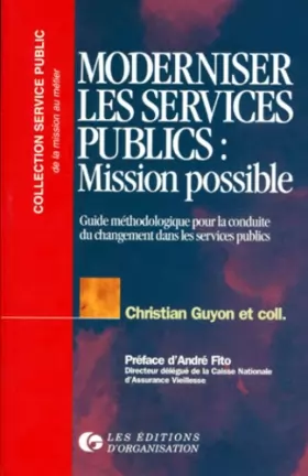 Couverture du produit · Moderniser les services publics : mission possible. Guide méthodologique pour la conduite du changement dans les services publi