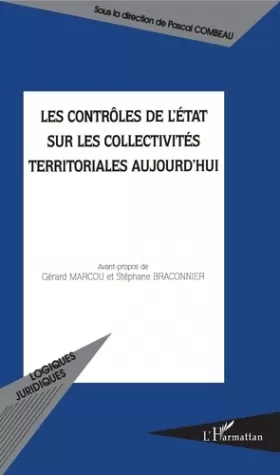 Couverture du produit · Les contrôles de l'Etat sur les collectivités territoriales aujourd'hui