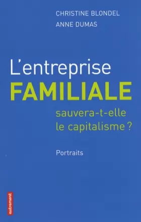 Couverture du produit · L'entreprise familiale sauvera-t-elle le capitalisme ? : Portraits