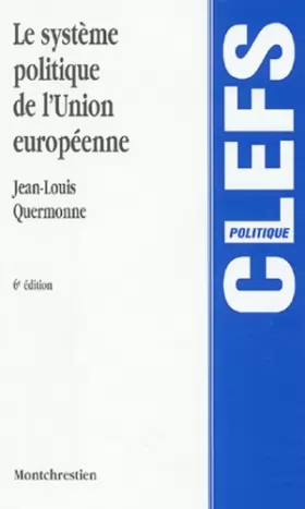 Couverture du produit · Le système politique de l'union européenne : Des communautés économiques à l'Union politique
