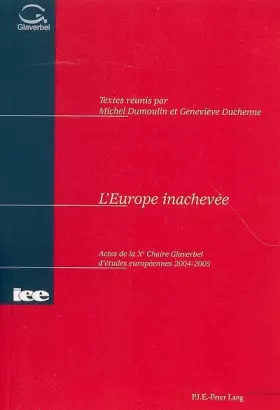 Couverture du produit · L'Europe inachevée: Actes de la Xe Chaire Glaverbel d'études européennes 2004-2005