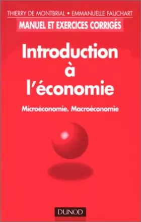 Couverture du produit · INTRODUCTION A L'ECONOMIE. Microéconomie, macroéconomie