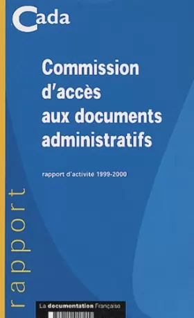 Couverture du produit · Commission d'accès aux documents administratifs. Rapport d'activité 1999-2000